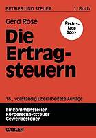 Betrieb und Steuer : Grundlagen zur betriebswirtschaftlichen Steuerlehre. 1, Die Ertragsteuern