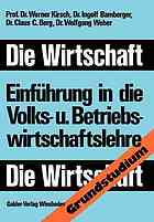 Die Wirtschaft : Einführung in die Volks- und Betriebswirtschaftslehre