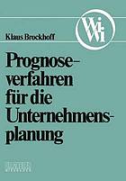 Prognoseverfahren für die Unternehmensplanung