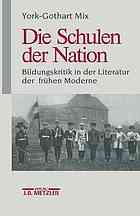 Die schulen der nation : bildungskritik in der literatur der Moderne