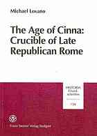 The age of Cinna : crucible of late Republican Rome