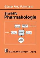 Starthilfe Pharmakologie : Ein Leitfaden für Studierende der Medizin, der Pharmazie und der Humanbiologie