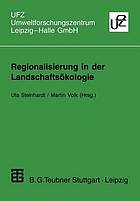 Regionalisierung in der Landschaftsökologie Forschung - Planung - Praxis