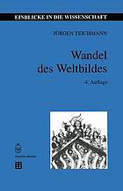 Wandel des Weltbildes : Astronomie, Physik und Meßtechnik in der Kulturgeschichte