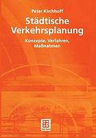 Städtische Verkehrsplannung : Konzepte, Verfahren, Maßnahmen