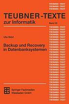 Backup und Recovery in Datenbanksystemen : Verfahren, Klassifikation, Implementierung und Bewertung