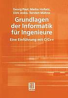 Grundlagen der Informatik für Ingenieure : eine Einführung mit C/C++