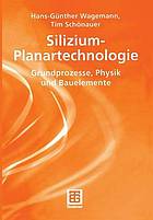 Silizium-planartechnologie : grundprozesse, physik und bauelemente.