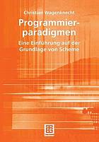 Programmierparadigmen : eine Einführung auf der Grundlage von Scheme