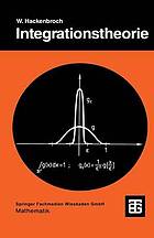 Integrationstheorie : eine Einfḧrung in die Integrationstheorie und ihre Anwendungen