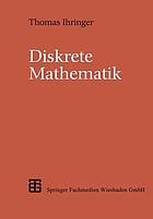 Diskrete Mathematik : eine Einführung in Theorie und Anwendungen