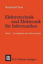 Elektrotechnik und Elektronik für Informatiker : Grundgebiete der Elektrotechnik