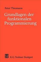 Grundlagen der funktionalen Programmierung