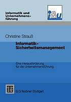 Informatik-Sicherheitsmanagement : Eine Herausforderung für die Unternehmensführung