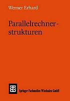 Parallelrechnerstrukturen : Synthese von Architektur, Kommunikation und Algorithmus