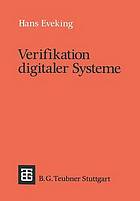 Verifikation digitaler Systeme : Eine Einführung in den Entwurf korrekter digitaler Systeme