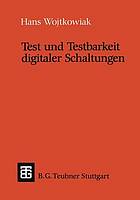 Test und Testbarkeit digitaler Schaltungen : mit ... 43 Tab.