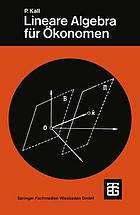 Lineare Algebra für Ökonomen : mit 12 Fig., 32 Beispielen u. 75 Übungsaufgaben