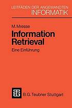 Information Retrieval : Eine Einführung : von der Theorie zur Praxis anhand einer Implementierung in UNIX