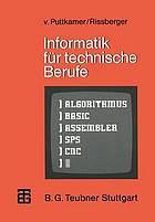 Informatik für technische Berufe : Ein Lehr- und Arbeitsbuch zur programmierbaren Mikroelektronik