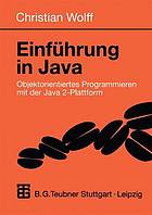 Einführung in Java : objektorientiertes Programmieren mit der Java-2-Plattform