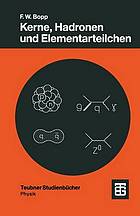 Kerne, Hadronen und Elementarteilchen : eine Einführung