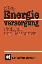 Energieversorgung Probleme u. Ressourcen