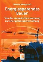 Energiesparendes Bauen von der europäischen Normung zur Energiesparverordnung