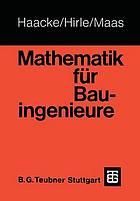 Mathematik für Bauingenieure : mit 266 Beispielen, 302 Aufgaben und einer Formelsammlung im Anhang