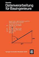 Datenverarbeitung für Bauingenieure mit zahlr. Beisp.