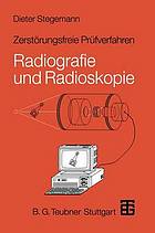 Zerstörungsfreie Prüfverfahren : Radiografie und Radioskopie