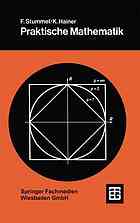 Praktische Mathematik mit 16 Fig., 62 numer. Übungsaufgaben mit Rechenergebnissen u. zahlr. Beisp.