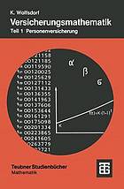 Versicherungsmathematik : Teil 1: Personenversicherung