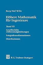 Höhere Mathematik für Ingenieure : Band III Gewöhnliche Differentialgleichungen, Distributionen, Integraltransformationen