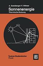 Sonnenenergie physikalische Grundlagen und thermische Anwendungen ; mit 30 Tabellen