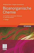 Bioanorganische Chemie : zur Funktion chemischer Elemente in Lebensprozessen