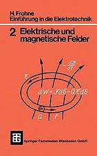 Einführung in die Elektrotechnik 2. Elektrische und magnetische Felder