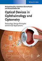 Optical devices in ophthalmology and optometry : technology, design principles, and clinical applications