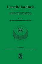 Umwelt-Handbuch : Arbeitsmaterialien zur Erfassung und Bewertung von Umweltwirkungen. 3, Katalog umweltrelevanter Standards.