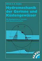 Hydromechanik der Gerinne und Küstengewässer : Für Bauingenieure, Umwelt-und Geowissenschaftler