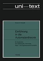 Einführung in die Automatentheorie für Studenten d. Mathematik, Informatik, Natur- u. Ingenieurwiss.