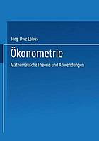 Ökonometrie : mathematische Theorie und Anwendungen