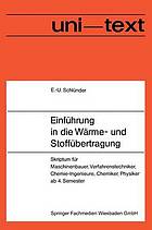 Einführung in die Wärme- und Stoffübertragung : Skriptum für Maschinenbauer, Verfahrenstechniker, Chemie-Ingenieure, Chemiker, Physiker ab 4. Semester