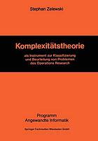 Komplexitätstheorie : als Instrument zur Klassifizierung und Beurteilung von Problemen des Operations Research