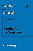 Ferdinand de Saussure : origin and development of his linguistic thought in Western studies of language : a contribution to the history and theory of linguistics