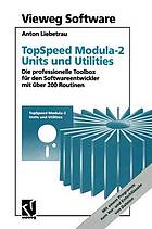 TopSpeed Modula-2 Units und Utilities Die professionelle Toolbox für den Softwareentwickler mit über 200 Routinen