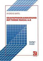 Grafikprogrammierung mit turbo pascal 6.0 : grundlagen, 3d-grafik, animation.
