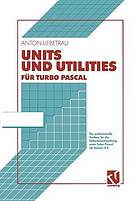 Units und utilities für Turbo Pascal die professionelle Toolbox für die Softwareentwicklung unter Turbo Pascal ab Version 6.0