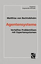 Agentensysteme : verteiltes problemlosen mit expertensystemen.