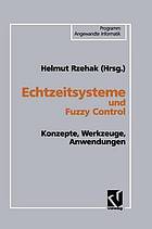 Echtzeitsysteme und Fuzzy-Control Konzepte, Werkzeuge, Anwendungen